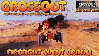 CROSSOUT - FIREFIGHT EVENT BRAWL + MORE (BATTLEPASS / EVENT / NEW ITEM TESTING)