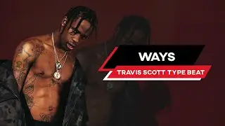 Travis Scott Type Beat 2021 | "Ways" Prod. By BlackMo