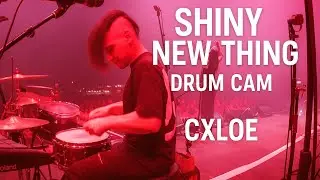 CXLOE DrumCam - "Shiny New Thing" live from London