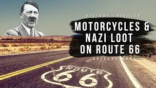 Motorcycles & Nazi Loot on Route 66!!! | History Traveler Episode 368