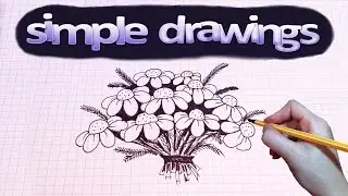 Simple drawings #4 How to draw a Bouquet of camomile