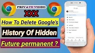 #Google कि हिस्ट्री कैसे डिलीट करें || How To Delete Google's History Of #Hide And Future Permanent