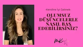 Olumsuz düşünceleriniz ve bilişsel çarpıtmalarınızla nasıl başa çıkabilirsiniz ?