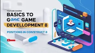 Basics to game development | Part 8: Positions in #construct3 #gamedevelopment #gametutorial