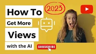 Boosting Views with AI in 2023