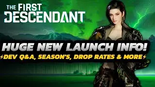 The First Descendant - MASSIVE Launch INFO | Twitch DROPS | Drop RATES, Season's & MORE!