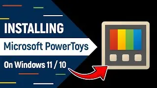 How to Install Microsoft PowerToys on Windows 11, 10 PC/Laptop - 2024