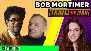 TRAVEL MAN - Bob Mortimer Clips - REACTION!