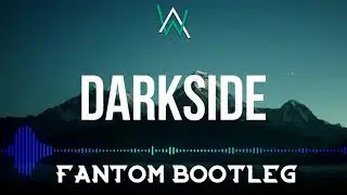 Alan Walker - Darkside (feat. Au/Ra and Tomine Harket) (FanTom Bootleg) (FULL)
