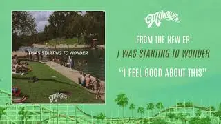 The Mowgli's - "I Feel Good About This" (I Was Starting to Wonder EP)