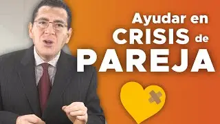 176-Herramientas para ACOMPAÑAR  a una PAREJA EN CRISIS | Dr. Armando Duarte