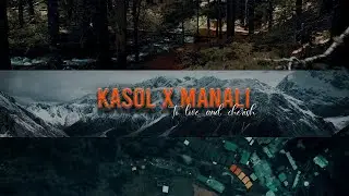 KASOL X MANALI - To Love and Cherish | Cinematic Film