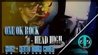 HEAD HIGH - ONE OK ROCK (N3V2-Nevto Drum cover)