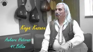 Kaya Kuzucu | Ankara Hatırası 41.Bölüm