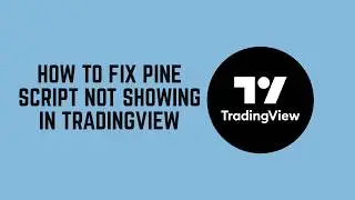 How to Fix Pine Script Not Showing in TradingView – Add Script, Refresh & Save Fix