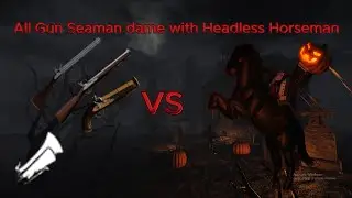 Guts & Blackpowder:Sleepy Hollow,:How many bullets does all the Seaman guns do Headless Horseman