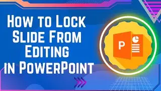 How to Lock Slide From Editing in PowerPoint