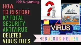 HOW TO RESTORE K7 TOTAL SECURITY ANTIVIRUS DELETED FILES. (100 % WORKING)