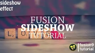 SLIDESHOW EFFECT......FUSION 9 TUTORIAL