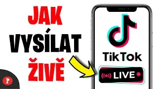 Jak VYSÍLAT ŽIVE na TikToku - Jak streamovat na TikToku | Návod