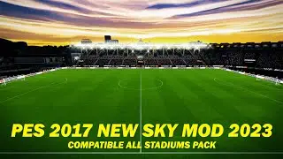 PES 2017 NEW SKY MOD 2023 FOR ALL PATCH