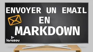 38/ ENVOYER UN EMAIL EN MARKDOWN - LARAVEL 5.5