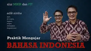 Praktik Mengajar Model MIKIR dan Pertanyaan PIT | GO Bahasa Indonesia
