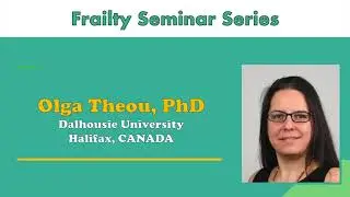 Frailty Seminar Series: New Developments in Frailty Index Assessments