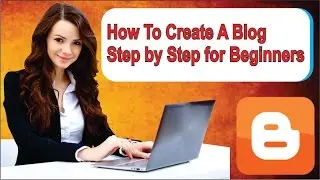 How To Create A Blog Step by Step for Beginners