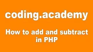 PHP for Beginners: Addition and Subtraction in PHP