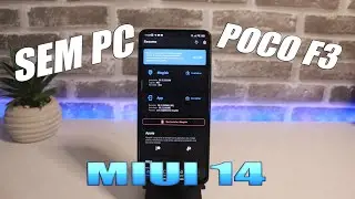 ROOT MIUI 14 POCO F3 SEM PC