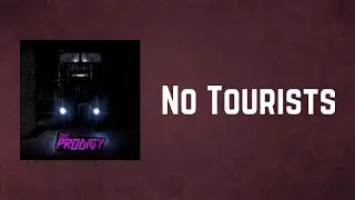 The Prodigy - No Tourists (Lyrics)