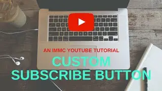 How to: Add CUSTOM subscribe button