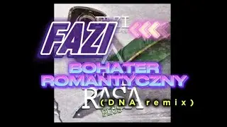 FAZI BOHATER ROMANTYCZNY  REMIX 2024 DNA