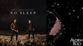 Martin Garrix feat. Bonn - No Sleep (Andrew Bolo Remix)
