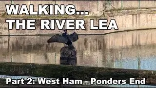 Walking the River Lea | West Ham - Lea Bridge - Ponders End