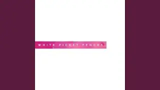 White Picket Fences