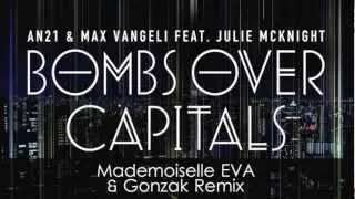 New Remix of Mademoiselle EVA & Gonzak! BOMBS OVER CAPITALS - AN21 & MAX VANGELI ft Julie Mcknight