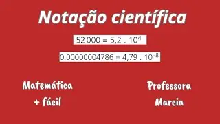 Notação Científica✔️Matemática mais fácil - Professora Marcia