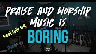 All Worship Music Sounds The Same | Real Talk #4