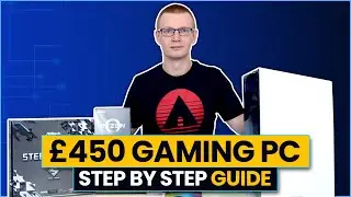 £450 Gaming PC Build Guide - Step by Step with Benchmarks