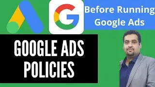 You Should Know About Google Ads Policies in 2024