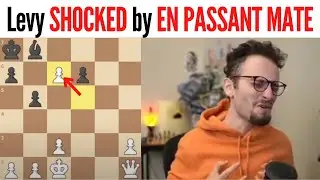 Levy SHOCKED by EN PASSANT MATE