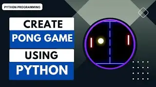 Build A Pong Game using Python