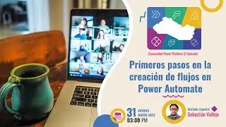 Primeros pasos en la creación de flujos en Power Automate - Comunidad Power Platform El Salvador