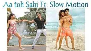 Aa Toh Sahi Feat. Slow Motion | Siddhant Agarwal