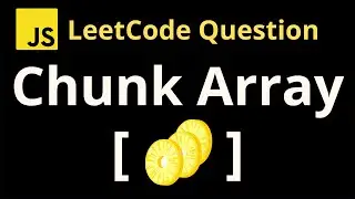2677. Chunk Array - Leetcode JavaScript Solution with detailed explanation and code