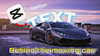 Text Behind Moving Car || Capcut Tutorial