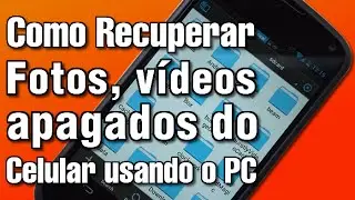 Como recuperar fotos, vídeos e outros arquivos apagados da memória do celular sem root usando o PC
