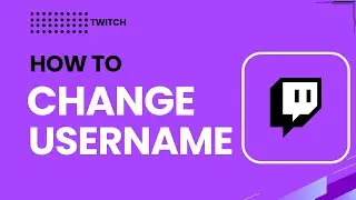 How to Change Your Twitch Username | 2026 Step-by-Step Guide